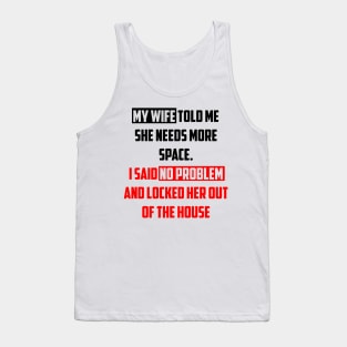 My Wife Told Me Tank Top